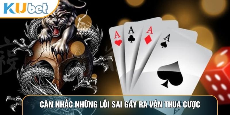 Cân nhắc những lỗi sai gây ra ván thua cược